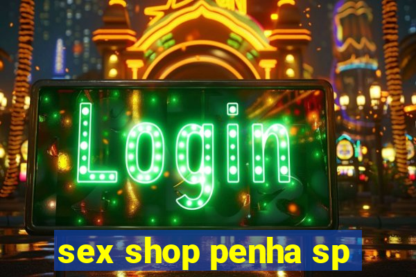 sex shop penha sp